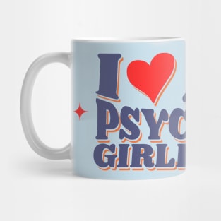 I Love My Psychotic Girlfriend - Retro Classic AL Mug